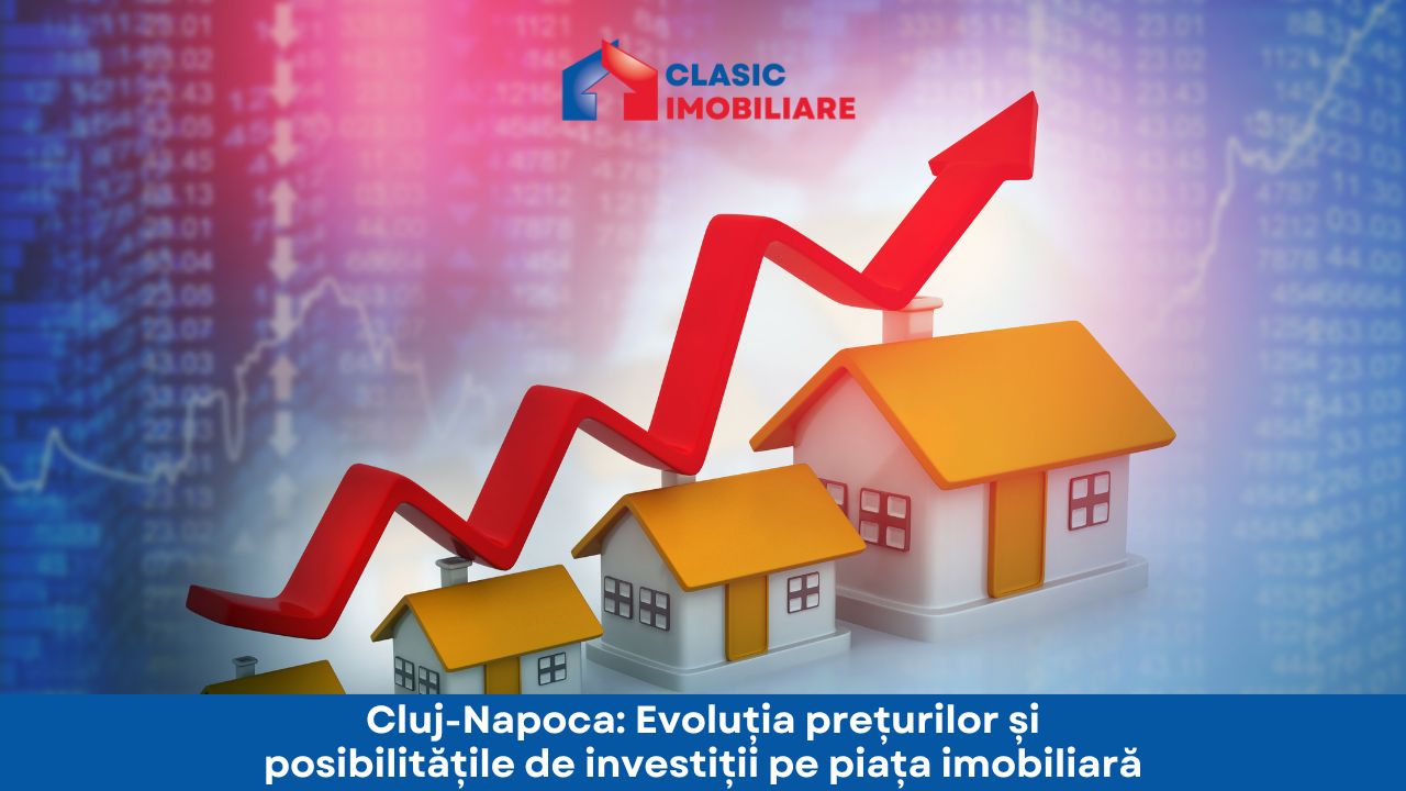 Cluj-Napoca: Evoluția prețurilor și posibilitățile de investiții pe piața imobiliară